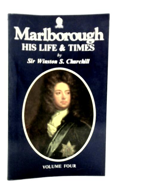 Marlborough His Life and Times Volume Four By Winston S. Churchill