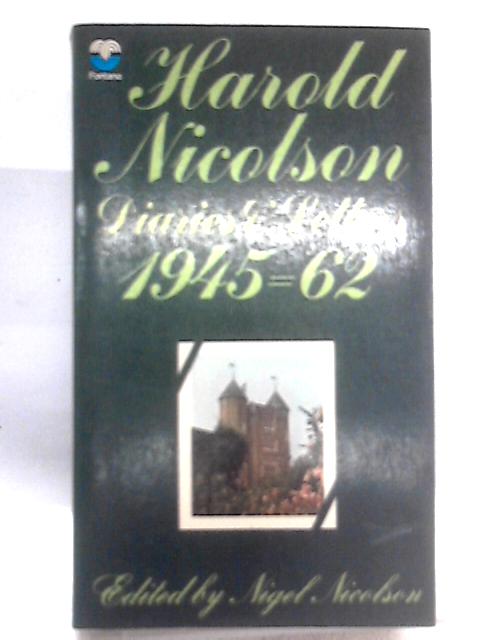 Harold Nicolson Diaries and Letters 1945-62 von Harold Nicolson