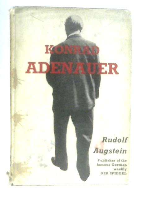 Konrad Adenauer By Rudolf Augstein