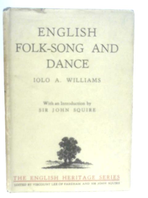 English Folk Song & Dance By Iolo A. WIlliams