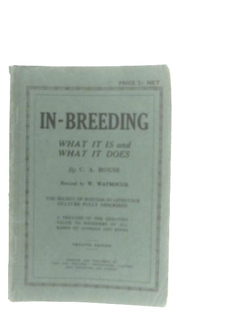 In-Breeding By C. A. House, W. Watmough