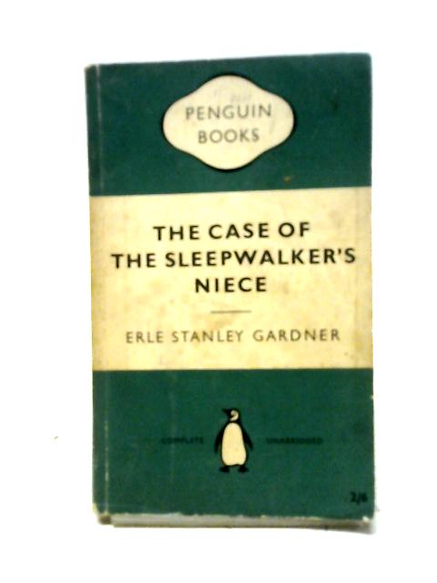 The Case Of The Sleepwalker's Niece By Erle Stanley Gardner