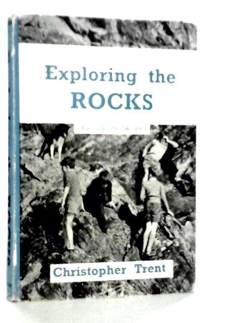 Exploring the Rocks By Christopher Trent