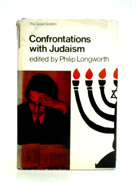 Confrontations with Judaism: A Symposium By Philip Longworth (ed.)