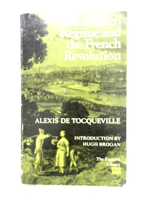 The Ancien Regime & The French Revolution von Alexis de Tocqueville