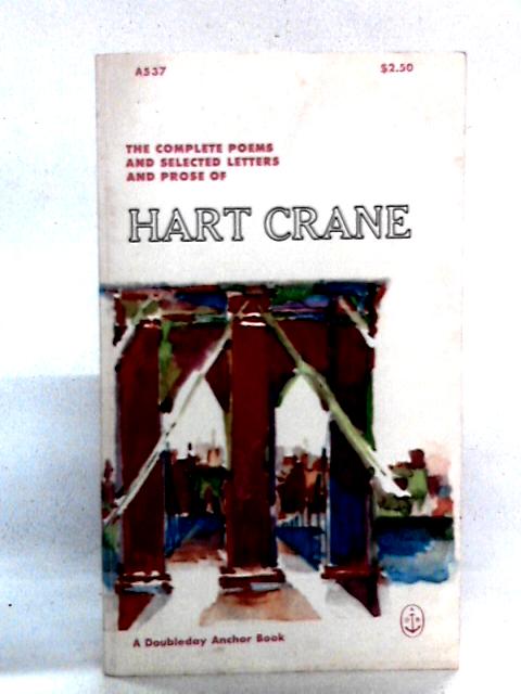 The Complete Poems and Selected Letters and Prose of Hart Crane By Hart Crane