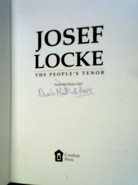 Josef Locke: The People's Tenor By Nuala McAllister Hart