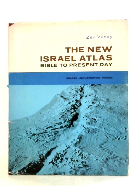 The New Israel Atlas von Zev Vilnay