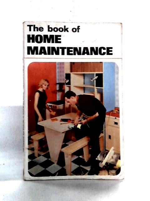 The Book of Home Maintenance By Alex and Margaret Bowie