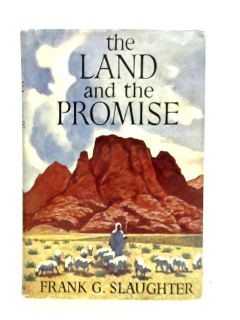 The Land And The Promise: The Greatest Stories From The Bible von Frank G. Slaughter