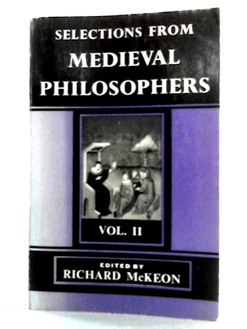 Selections from Medieval Philosophers, Vol II: Bacon to Ockham By Richard McKeon Ed.