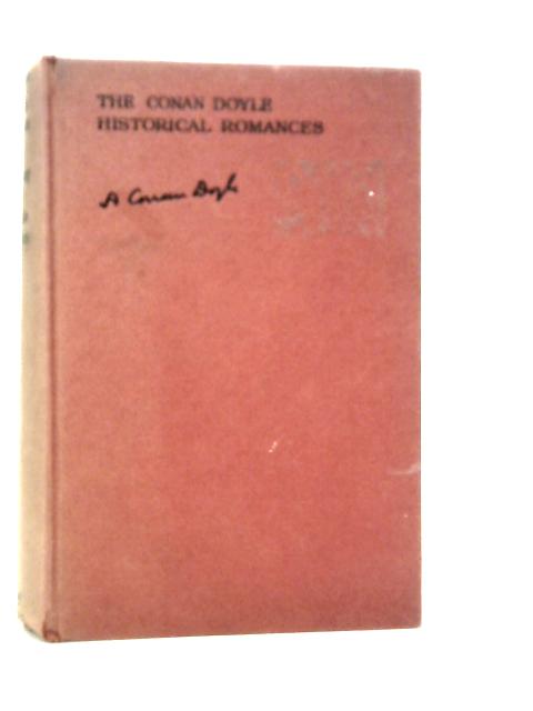 The Conan Doyle Historical Romances Vol.I von Arthur Conan Doyle