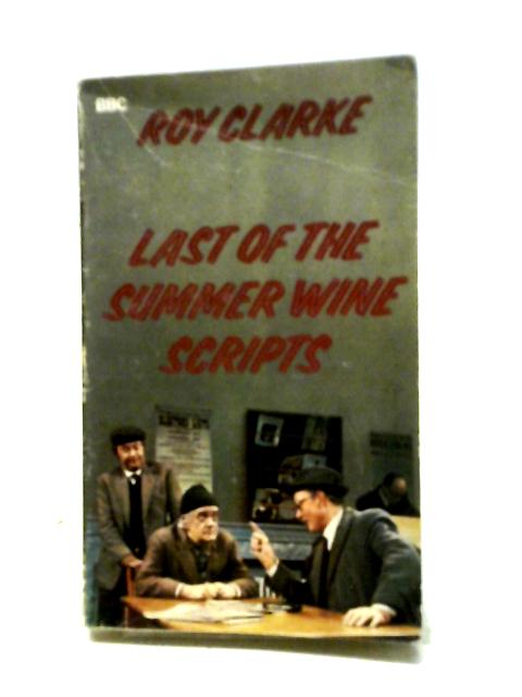 Last of the Summer Wine: Scripts By Roy Clarke