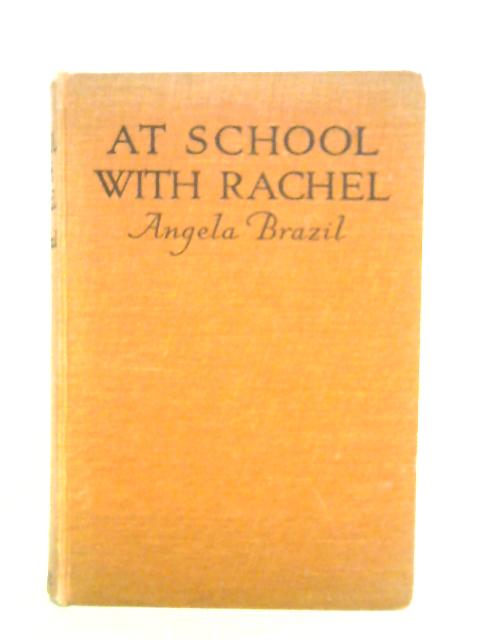 At School with Rachel By Angela Brazil