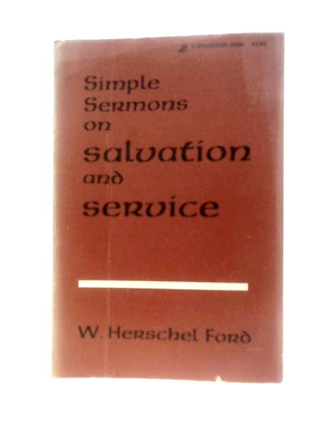 Simple Sermons on Salvation and Service By W. Herschel Ford