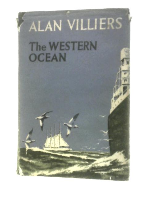 The Western Ocean: The Story of the North Atlantic By Alan Villiers