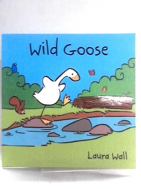 Wild Goose By Laura Wall