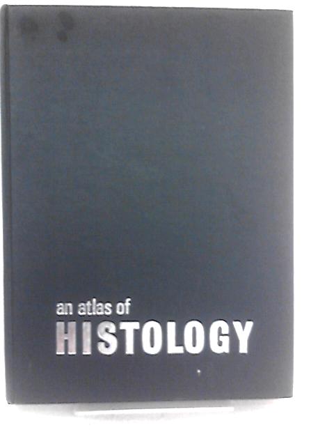 An Atlas of Histology von W. H. Freeman, Brian Bracegirdle