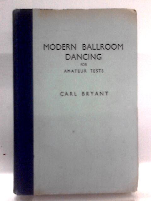 Modern Ballroom Dancing For Amateur Tests By Carl Bryant