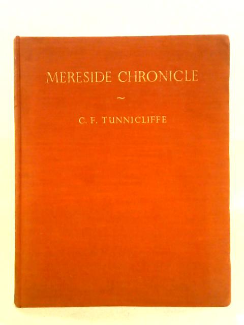 Mereside Chronicle: With a Short Interlude of Lochs and Lochans By C. F. Tunnicliffe