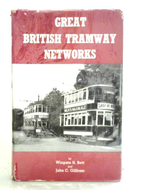 Great British Tramway Networks By Wingate H. Brett John C. Gillham