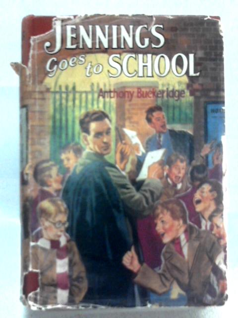 Jennings Goes To School By Anthony Buckeridge