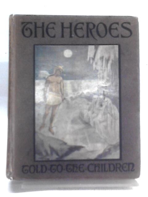 The Heroes (Told To The Children Series By Mary Mcgregor) By Charles Kingsley