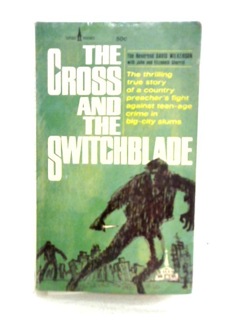 The Cross And The Switchblade By Rev. David Wilkerson