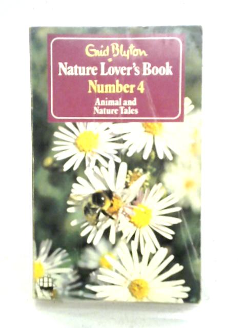 Nature Lover's Book, Number 4: Animal and Nature Tales By Enid Blyton