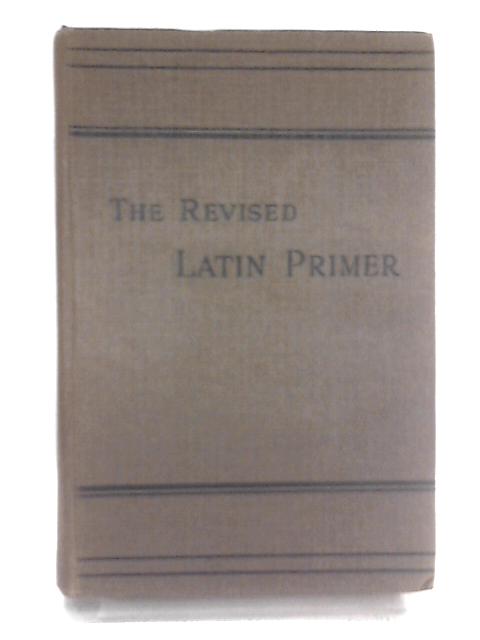 The Revised Latin Primer By Benjamin Hall Kennedy