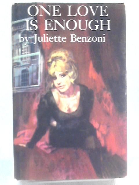 One Love is Enough von Juliette Benzoni