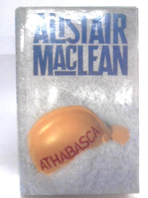 Athabasca By Alistair MacLean