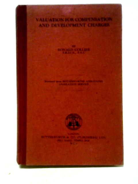 Valuation for Compensation and Development Charges: Reprinted from Butterworths Annotated Legislation Service By Ronald Collier