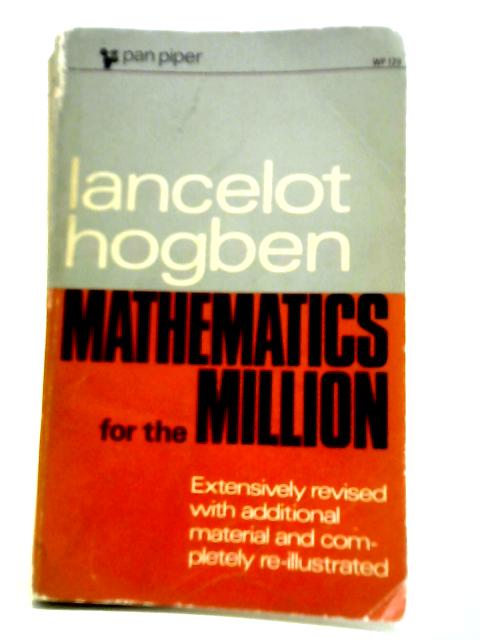 Mathematics for the Million By Lancelot Hogben