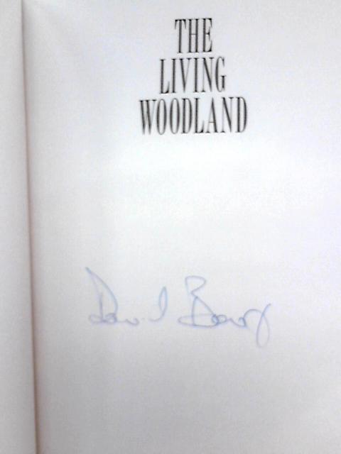 The Living Woodland: Journey Through the Seasons By David Boag