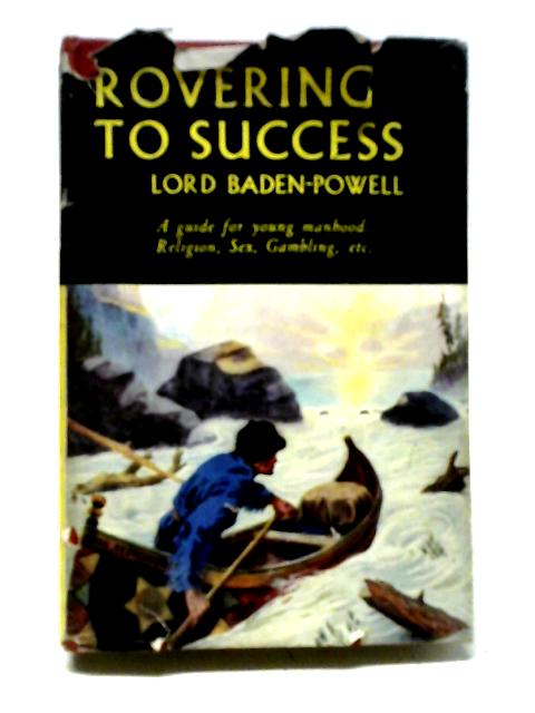 Rovering To Success By Lord Baden-Powell of Gilwell