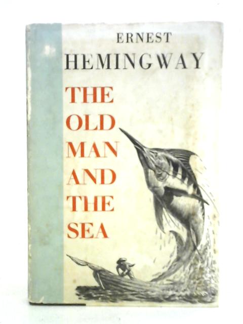 The Old Man and the Sea By Ernest Hemingway