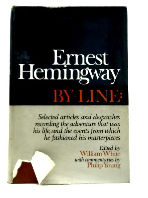 By-Line: Ernest Hemingway By Ernest Hemingway