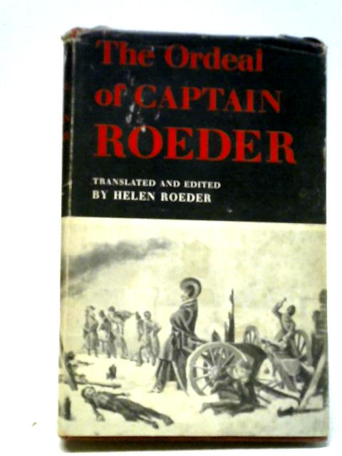 The Ordeal of Captain Roeder By Helen Roeder