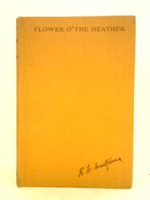 Flower o' The Heather By Robert William Mackenna