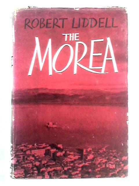 The Morea By Robert Liddell