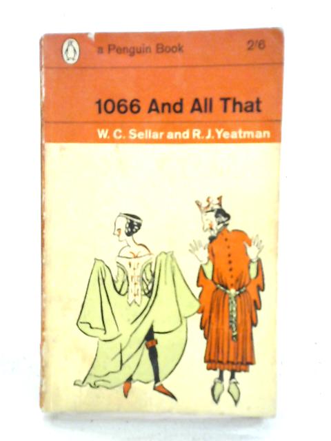 1066 And All That By Walter Carruthers Sellar