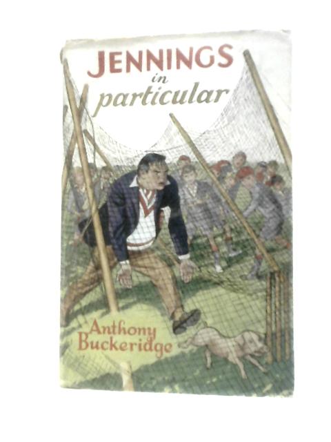 Jennings in Particular By Anthony Buckeridge