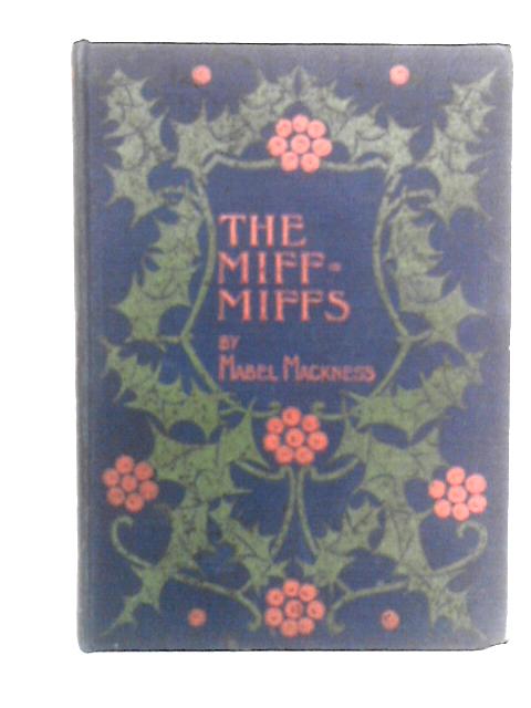 The Miff-Miffs von Mabel Mackness