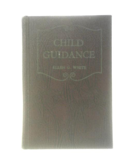 Child Guidance Counsels To Seventh Day By Ellen Gould Harmon White