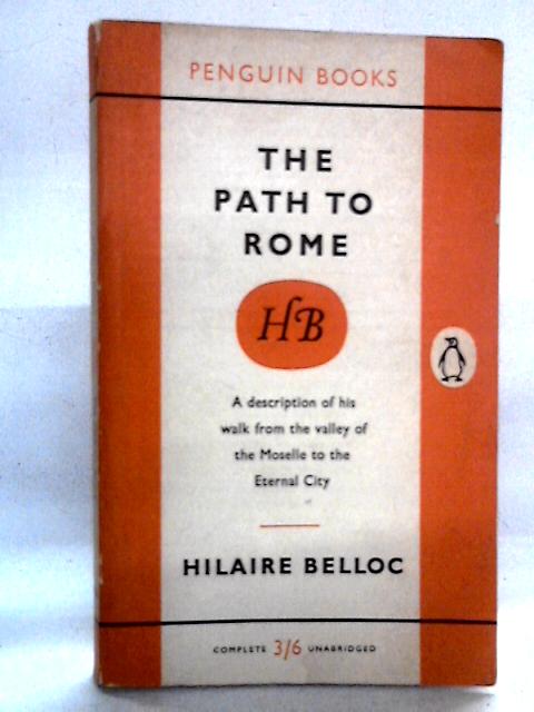 The Path To Rome By Hilaire Belloc