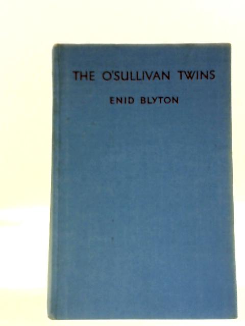 The O'Sullivan Twins By Enid Blyton