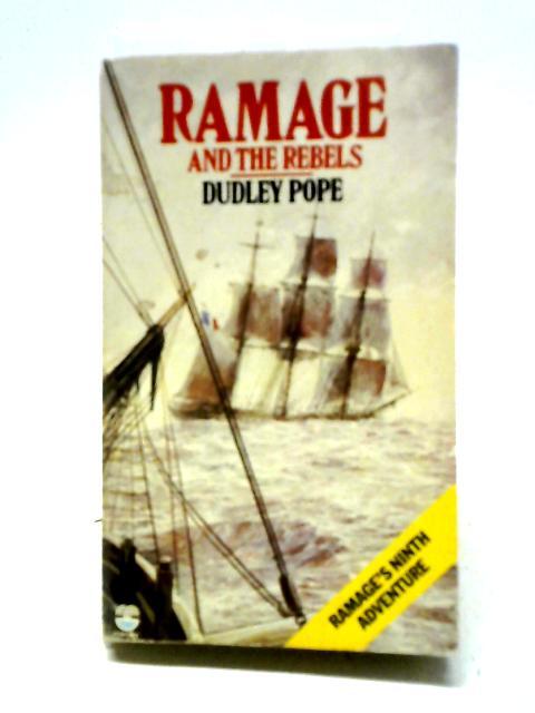 Ramage and the Rebels. von Dudley Pope