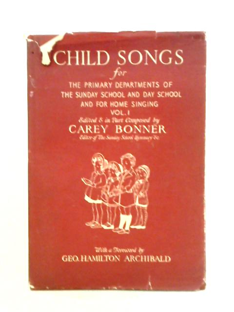 Child Songs Volume I By Carey Bonner (ed.)