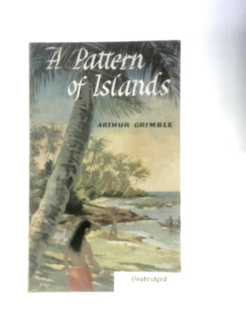 A Pattern of Islands By Arthur Grimble